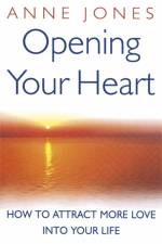 Opening Your Heart af Anne Jones