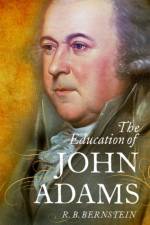 The Education of John Adams af R. B. (Lecturer in Law and Politics Bernstein