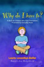 Why Do I Have To? af Laurie Leventhal-Belfer
