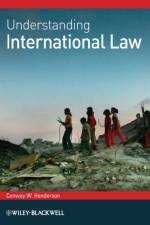 Understanding International Law af Conway W. (University of South Carolina Upstate Henderson