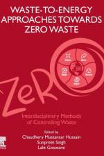 Waste-to-Energy Approaches Towards Zero Waste