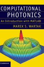 Computational Photonics af Marek S. (Wilfrid Laurier University Wartak