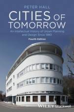 Cities of Tomorrow af Peter (Late of University College London Hall