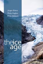 The Ice Age af Jurgen (Geological Survey of Hamburg) Ehlers