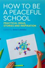 How to Be a Peaceful School af LUBELSKA  ANNA