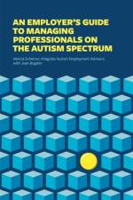 An Employer's Guide to Managing Professionals on the Autism Spectrum af Integrate