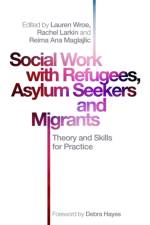 Social Work with Refugees, Asylum Seekers and Migrants af WROE  LAUREN