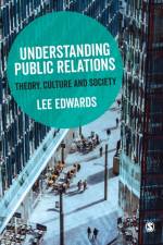 Understanding Public Relations af Lee Edwards
