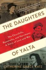 The Daughters Of Yalta af Catherine Grace Katz