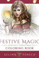 Festive Magic - Fantasy Christmas Coloring Book af Selina Fenech