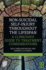 Non-Suicidal Self-Injury Throughout the Lifespan af Kelly (Florida Atlantic University Emelianchik-Key