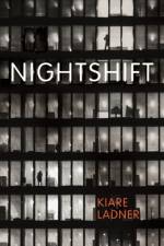 Nightshift af Kiare Ladner