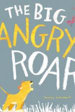 The Big Angry Roar
