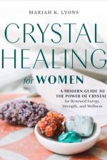 Crystal Healing for Women af Mariah K. (Mariah K. Lyons) Lyons