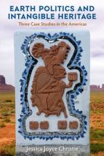 Earth Politics and Intangible Heritage af Jessica Joyce Christie