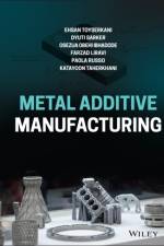 Metal Additive Manufacturing af Ehsan (University of Waterloo Toyserkani
