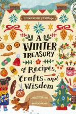 Little Country Cottage: A Winter Treasury of Recipes, Crafts and Wisdom af Angela Ferraro-Fanning