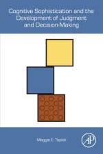 Cognitive Sophistication and the Development of Judgment and Decision-Making af Maggie E. (Associate Professor Toplak