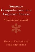 Sentence Comprehension as a Cognitive Process af Shravan (Universitat Potsdam Vasishth