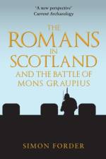 The Romans in Scotland and The Battle of Mons Graupius af Simon Forder