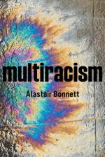 Multiracism af Alastair (Newcastle University) Bonnett