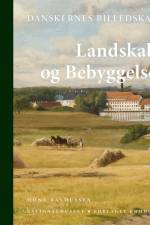 Danskernes Billedskat. Landskab og bebyggelse af Mona Rasmussen