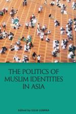 The Politics of Muslim Identities in Asia
