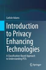 Introduction to Privacy Enhancing Technologies af Carlisle Adams