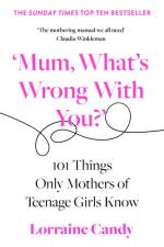 ‘Mum, What’s Wrong with You?’ af Lorraine Candy