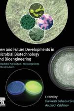 New and Future Developments in Microbial Biotechnology and Bioengineering