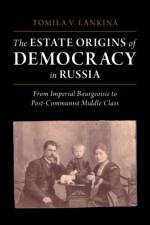 The Estate Origins of Democracy in Russia af Tomila V. (London School of Economics and Political Science) Lankina