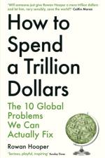 How to Spend a Trillion Dollars af Rowan Hooper