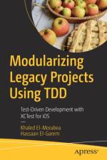 Modularizing Legacy Projects Using TDD af Khaled El-Morabea