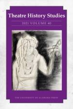 Theatre History Studies 2021, Volume 40 af Angela K. Ahlgren
