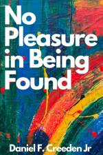 No Pleasure in Being Found af Daniel F