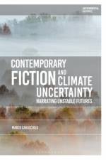 Contemporary Fiction and Climate Uncertainty af Professor Marco Caracciolo