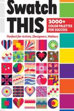 Swatch This, 3000+ Color Palettes for Success af Haruyoshi Nagumo