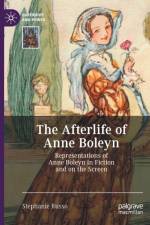 The Afterlife of Anne Boleyn