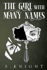 The Girl with Many Names af S. Knight