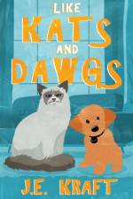 Like Kats and Dawgs af J E Kraft