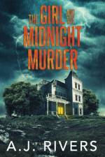 The Girl and the Midnight Murder af A J Rivers