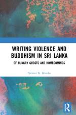 Writing Violence and Buddhism in Sri Lanka af Nimmi N. (The Open University of Sri Lanka) Menike