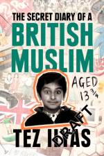 The Secret Diary of a British Muslim Aged 13 3/4 af Tez Ilyas