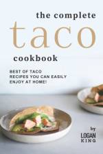 Complete Taco Cookbook af Logan King