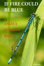 If Fire Could Be Blue af Angela Edwards Rigby