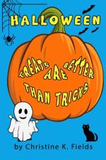 Halloween Treats Are Better Than Tricks af Christine K Fields