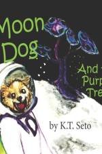 Moon Dog and the Purple Tree af K T Seto