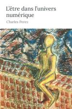 L'etre dans l'univers numerique af Charles Perez