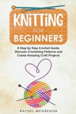 Knitting for Beginners af Rachel McGregor