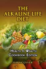 Alkaline Life Diet af FLIP MCGYVER